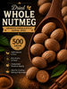 Whole Nutmeg | Aromatic Kerala-Style Jaiphal Spice | Fresh-Grating Nutmeg for Payasam, Desserts, Baking, Curries and Biryani